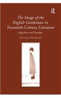 The Image of the English Gentleman in Twentieth-Century Literature: Englishness and Nostalgia