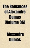 The Romances of Alexandre Dumas (Volume 36); The Comtesse de Charny