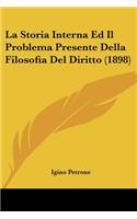 La Storia Interna Ed Il Problema Presente Della Filosofia Del Diritto (1898)