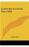 Lettres Sur Les Etats-Unis (1830)