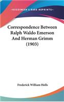 Correspondence Between Ralph Waldo Emerson and Herman Grimm (1903)