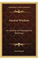 Ancient Wisdom: An Outline of Theosophical Teachings