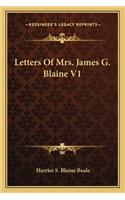 Letters Of Mrs. James G. Blaine V1