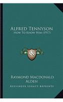 Alfred Tennyson: How to Know Him (1917)