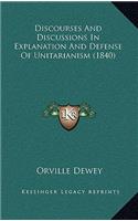Discourses and Discussions in Explanation and Defense of Unitarianism (1840)