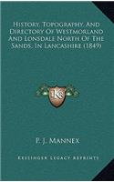 History, Topography, And Directory Of Westmorland And Lonsdale North Of The Sands, In Lancashire (1849)