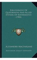 Bibliography Of Quaternions And Allied Systems Of Mathematics (1904)