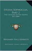 Studia Sophoclea, Part 2: The Criticism Of The Oedipus Rex (1884)