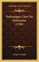 Vorlesungen Uber Die Elektrizitat (1798)