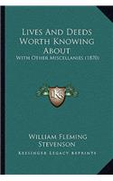 Lives And Deeds Worth Knowing About