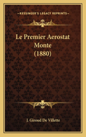 Le Premier Aerostat Monte (1880)
