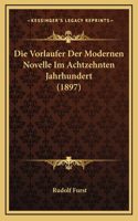 Die Vorlaufer Der Modernen Novelle Im Achtzehnten Jahrhundert (1897)