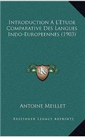 Introduction A L'Etude Comparative Des Langues Indo-Europeennes (1903)