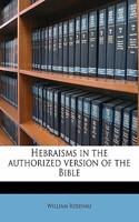 Hebraisms in the Authorized Version of the Bible