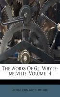 The Works of G.J. Whyte-Melville, Volume 14