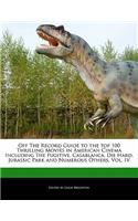 Off the Record Guide to the Top 100 Thrilling Movies in American Cinema Including the Fugitive, Casablanca, Die Hard, Jurassic Park and Numerous Others, Vol. IV: (English)