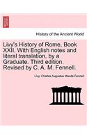 Livy's History of Rome, Book XXII. with English Notes and Literal Translation, by a Graduate. Third Edition. Revised by C. A. M. Fennell.
