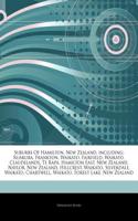 Articles on Suburbs of Hamilton, New Zealand, Including: Ruakura, Frankton, Waikato, Fairfield, Waikato, Claudelands, Te Rapa, Hamilton East, New Zealand, Naylor, New Zealand, Hillcrest, Waikato, Silverdal