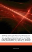 Articles on West India Regiment Officers, Including: William Slim, 1st Viscount Slim, Andrew Clarke (Governor), Alexander Gordon Laing, Anthony Dickson Home, George Grogan, Ambrose Madden, Robert Arbut