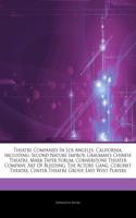 Articles on Theatre Companies in Los Angeles, California, Including: Second Nature Improv, Grauman's Chinese Theatre, Mark Taper Forum, Cornerstone Theater Company, Art of Bleeding, the Actors' Gang, Coronet Theatre, (English)