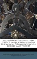 Berichte Uber Die Verhandlungen Der Koniglich Sachsischen Gesellschaft Der Wissenschaften Zu Leipzig. Zehnter Band.