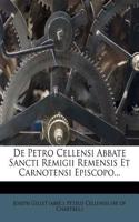 de Petro Cellensi Abbate Sancti Remigii Remensis Et Carnotensi Episcopo...: (Latin)