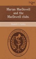 Marian MacDowell and the MacDowell Clubs
