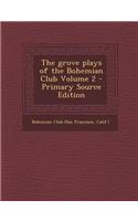 Grove Plays of the Bohemian Club Volume 2