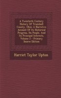 A Twentieth Century History of Trumbull County, Ohio: A Narrative Account of Its Historical Progress, Its People, and Its Principal Interests, Volume