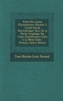Precis Des Lecons D'Architecture Donnees A L'Ecole Royale Polytechnique