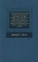 The Philotaxian Grammar: Being a Concise and Lucid Guide to a Knowledge of the English Language: Containing a New and Comprehensive System of P