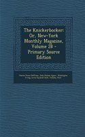 The Knickerbocker: Or, New-York Monthly Magazine, Volume 28 - Primary Source Edition