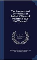 Ancestors and Descendants of Ezekiel Williams of Wetherfield 1608-1907 Volume 2