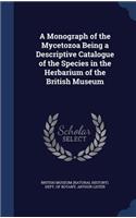 A Monograph of the Mycetozoa Being a Descriptive Catalogue of the Species in the Herbarium of the British Museum