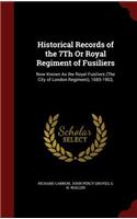 Historical Records of the 7th or Royal Regiment of Fusiliers