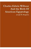Charles Edwin Wilbour and the Birth of American Egyptology