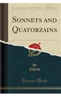 Sonnets and Quatorzains (Classic Reprint)