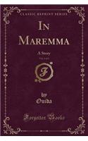 In Maremma, Vol. 2 of 3: A Story (Classic Reprint)