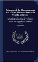 Catalogue of the Phaenogamous and Filicoid Plants of Newcastle County, Delaware