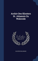 Archiv Des Klosters St. Johannis Zu Walsrode