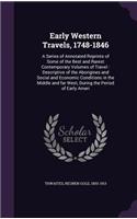 Early Western Travels, 1748-1846: A Series of Annotated Reprints of Some of the Best and Rarest Contemporary Volumes of Travel: Descriptive of the Aborigines and Social and Economic 