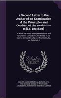 Second Letter to the Author of an Examination of the Principles and Conduct of the two b------rs [i.e. Brothers]
