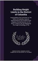 Building Height Limits in the District of Columbia: Hearing Before the Committee on the District of Columbia, House of Representatives, One Hundred Third Congress, Second Session, on H.R. 4242, to Enf