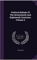 Political Ballads Of The Seventeenth And Eighteenth Centuries, Volume 2