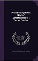 Prince Otto; Island Nights' Entertainments; Father Damien