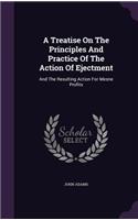 A Treatise On The Principles And Practice Of The Action Of Ejectment: And The Resulting Action For Mesne Profits
