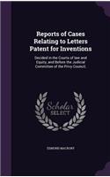 Reports of Cases Relating to Letters Patent for Inventions