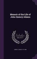 Memoir of the Life of John Quincy Adams