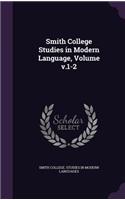 Smith College Studies in Modern Language, Volume v.1-2