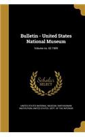 Bulletin - United States National Museum; Volume no. 63 1909